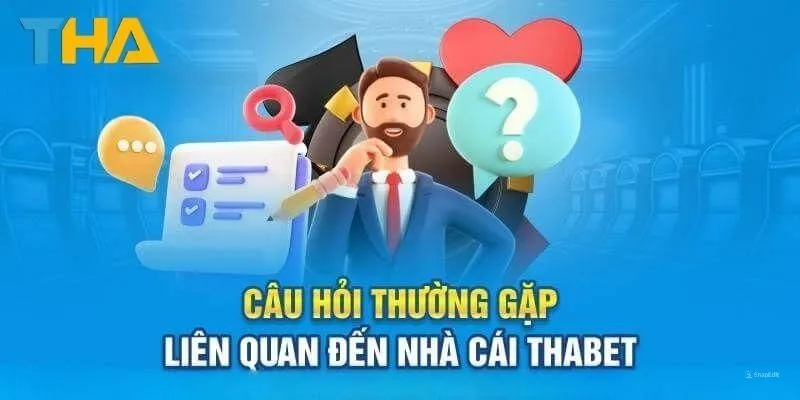 Các câu hỏi thường gặp về đăng ký thabet