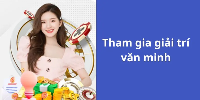 Hành động tham gia giải trí văn minh tại THABET