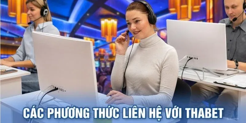 Tất tần tật phương tiện liên hệ hổ trợ THABET tiện lợi 