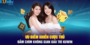 Những ưu điểm nổi bật mà Kuwin mang lại